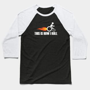 Funny Handicap - This Is How I Roll Baseball T-Shirt